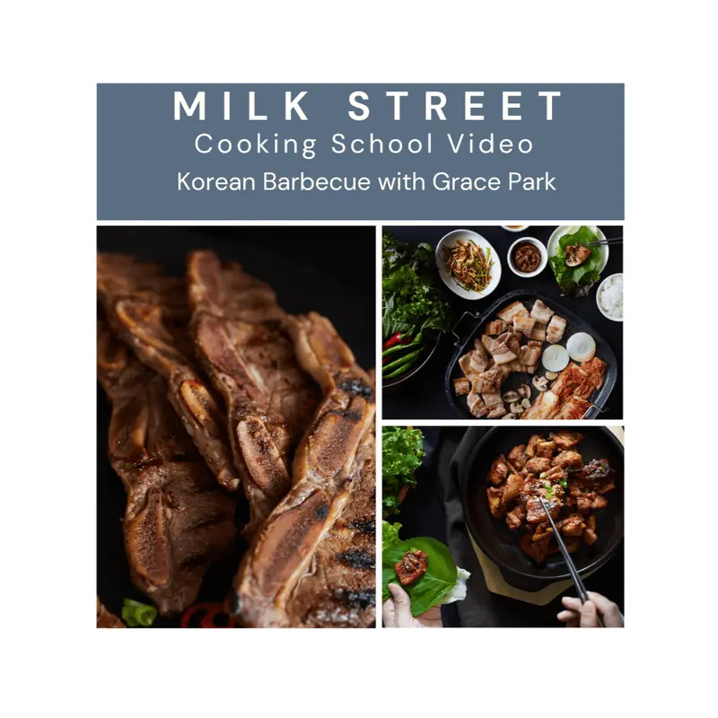 Authentic Korean Barbecue Cooking Class With Grace Park | Milk Street Digital Class 1
