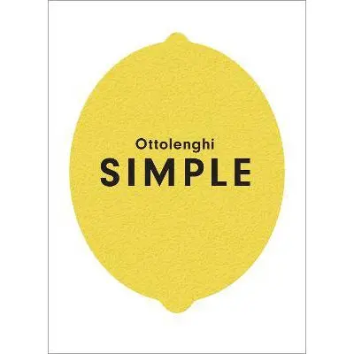 Ottolenghi Simple: Stress-Free, Flavor-Forward Recipes By Yotam Ottolenghi 1